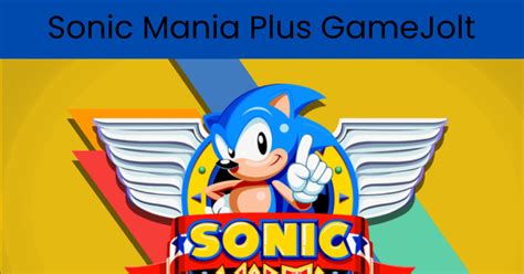 sonic mania game jolt v10,sonic mania plus gamejolt